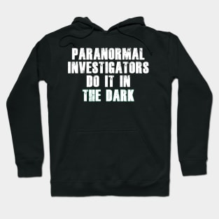 Paranormal Investigators Humor (White) Hoodie